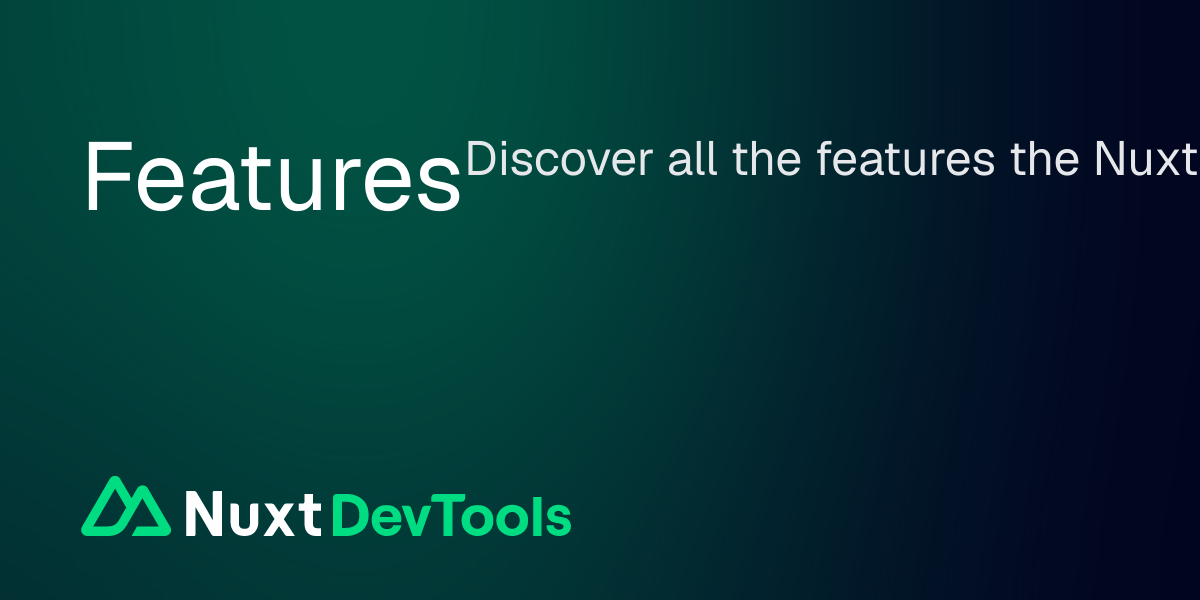 Features - Nuxt DevTools